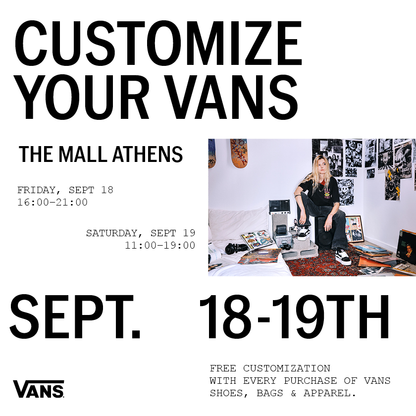 CUSTOMIZE YOUR VANS AT THE MALL ATHENS!